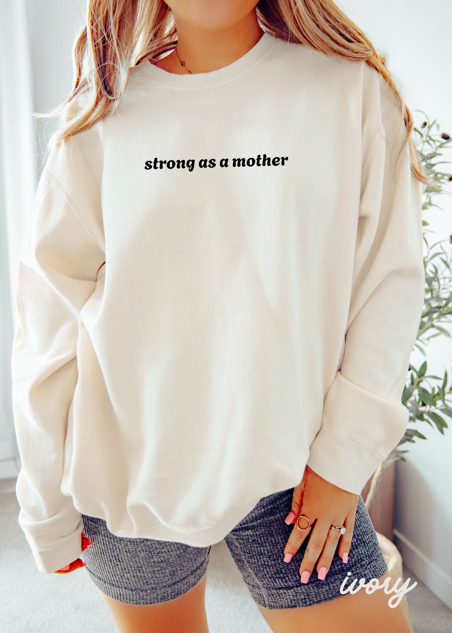 PRE-ORDER: Strong as a Mother Sweatshirt *8 Colors Comfort Colors (S-3X)