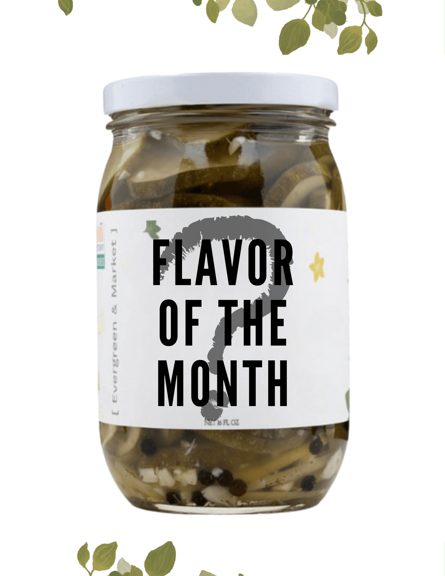 Pickles by Evergreen and Market - Flavor of the Month