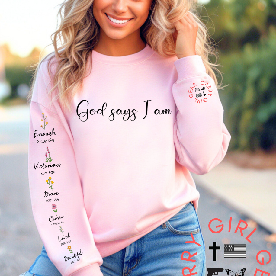 GOD SAYS I AM SWEATSHIRT