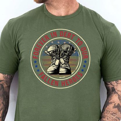 Forever In Debt To Our Fallen Heroes Shirt | Memorial Day Shirt | Veteran Day T-Shirt | Patriotic Shirt | Independence Day Shirt 682298
