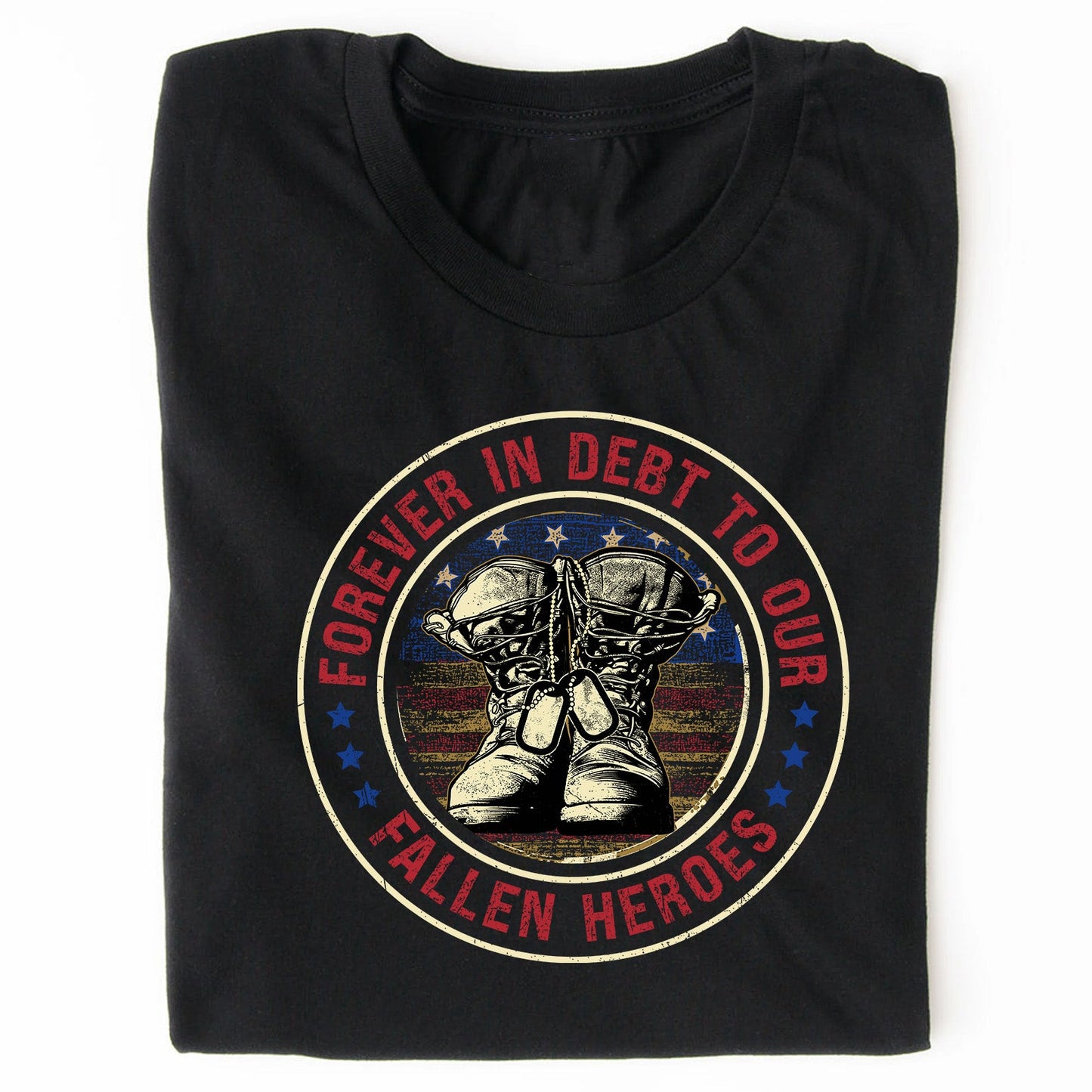 Forever In Debt To Our Fallen Heroes Shirt | Memorial Day Shirt | Veteran Day T-Shirt | Patriotic Shirt | Independence Day Shirt 682298