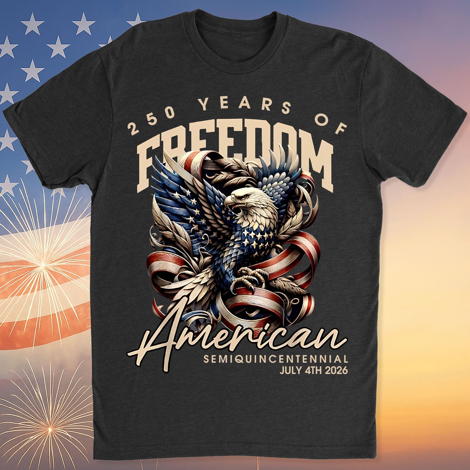 250 Years Of Freedom Shirt | Happy 250th Birthday USA Shirt | America 250th Anniversary Tee | American Semiquincentennial 4th Of July T-Shirt 682536
