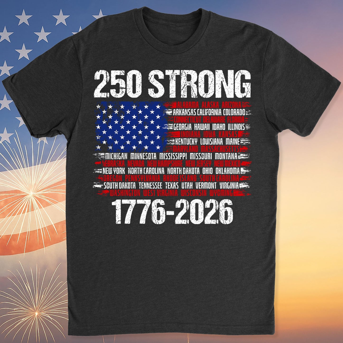 250 Years Strong 1776-2026 Shirt | Happy 250th Birthday USA | Patriotic 4th Of July Tee | America 250th Anniversary | Independence Day Shirt 682544
