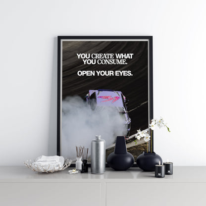 You Create What You Consume.