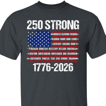 250 Years Strong 1776-2026 Shirt | Happy 250th Birthday USA | Patriotic 4th Of July Tee | America 250th Anniversary | Independence Day Shirt 682544
