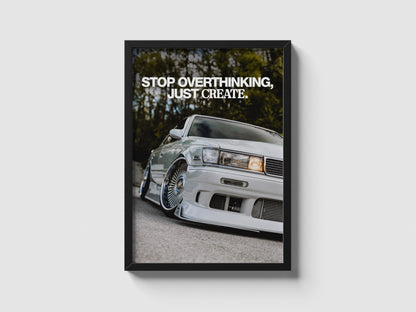 Stop Overthinking, Just Create.
