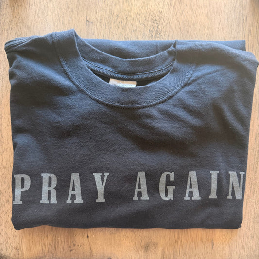 Pray Again Tee: 100% ring-spun cotton