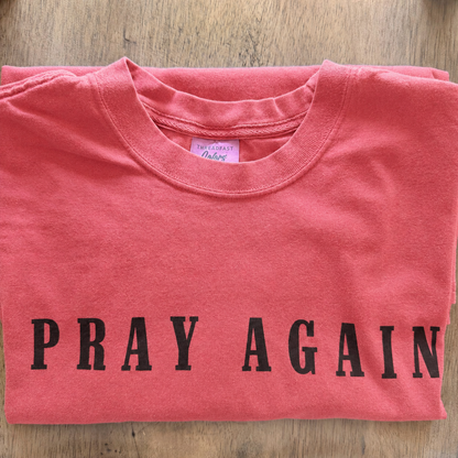 Pray Again Tee: 100% ring-spun cotton