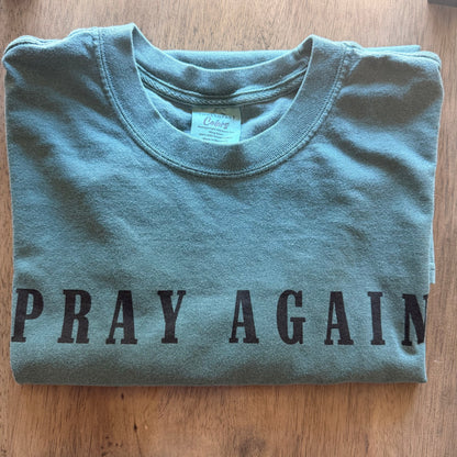 Pray Again Tee: 100% ring-spun cotton