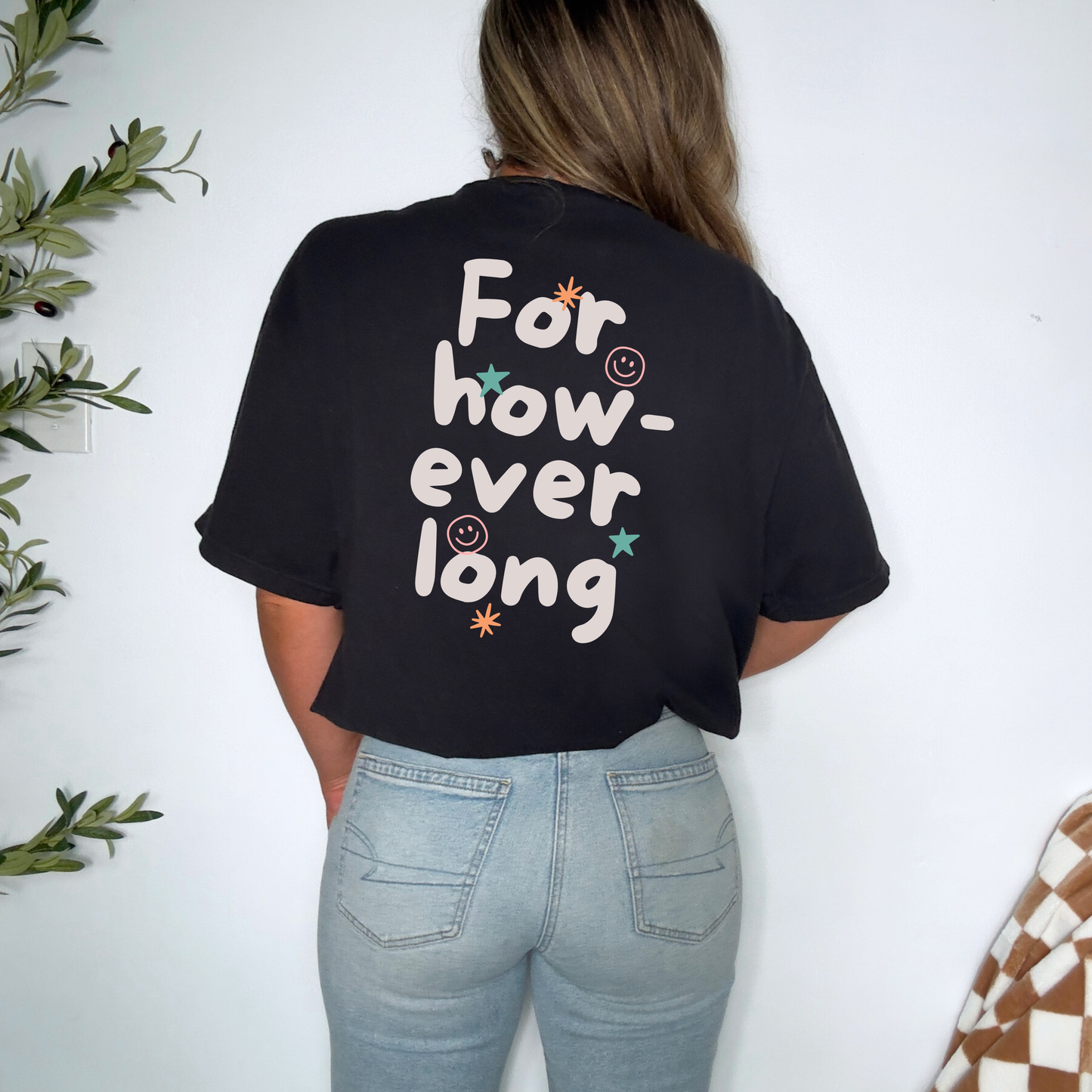 For However Long Tee