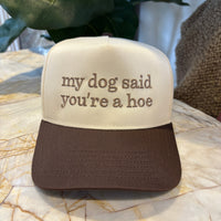 My Dog Said Trucker Hat