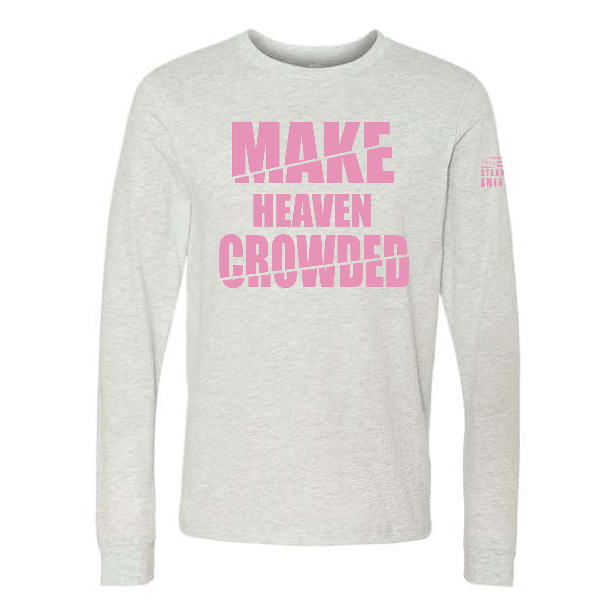 Make Heaven Crowded Long Sleeve T-Shirt – Inspirational Christian T-Shirt