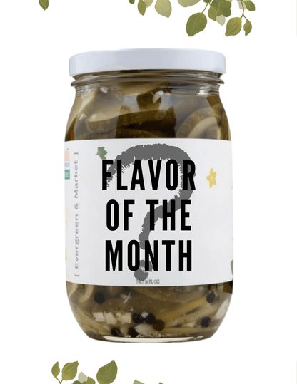 Pickles by Evergreen and Market - Flavor of the Month