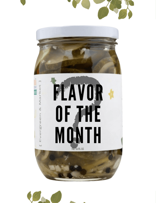 Pickles by Evergreen and Market - Flavor of the Month