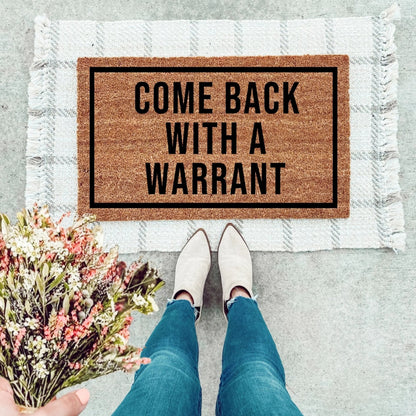 Come Back With A Warrant Doormat