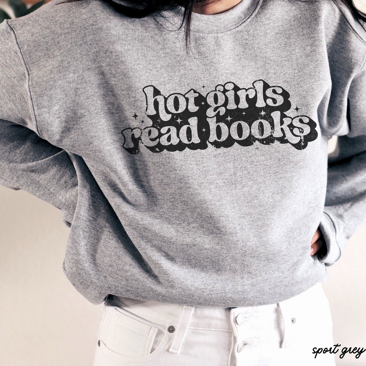 Pre-Order: Hot Girls Read Books Sweatshirt *6 Colors (S-3X)