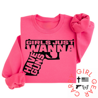 GIRLS JUST WANNA SWEATSHIRT