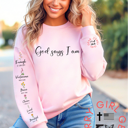 GOD SAYS I AM SWEATSHIRT