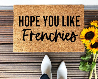 Hope You Like Frenchies Doormat