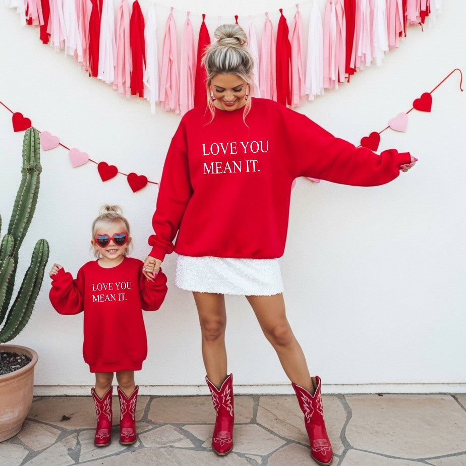 Love You Mean It Adult Crewneck Sweatshirt