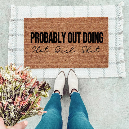Probably Out Doing Hot Girl Shit Doormat