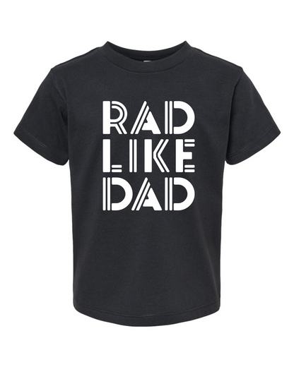 RAD LIKE DAD Toddler T-Shirt