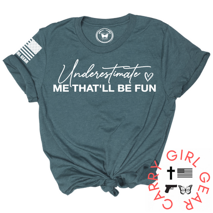 UNDERESTIMATE ME TEE