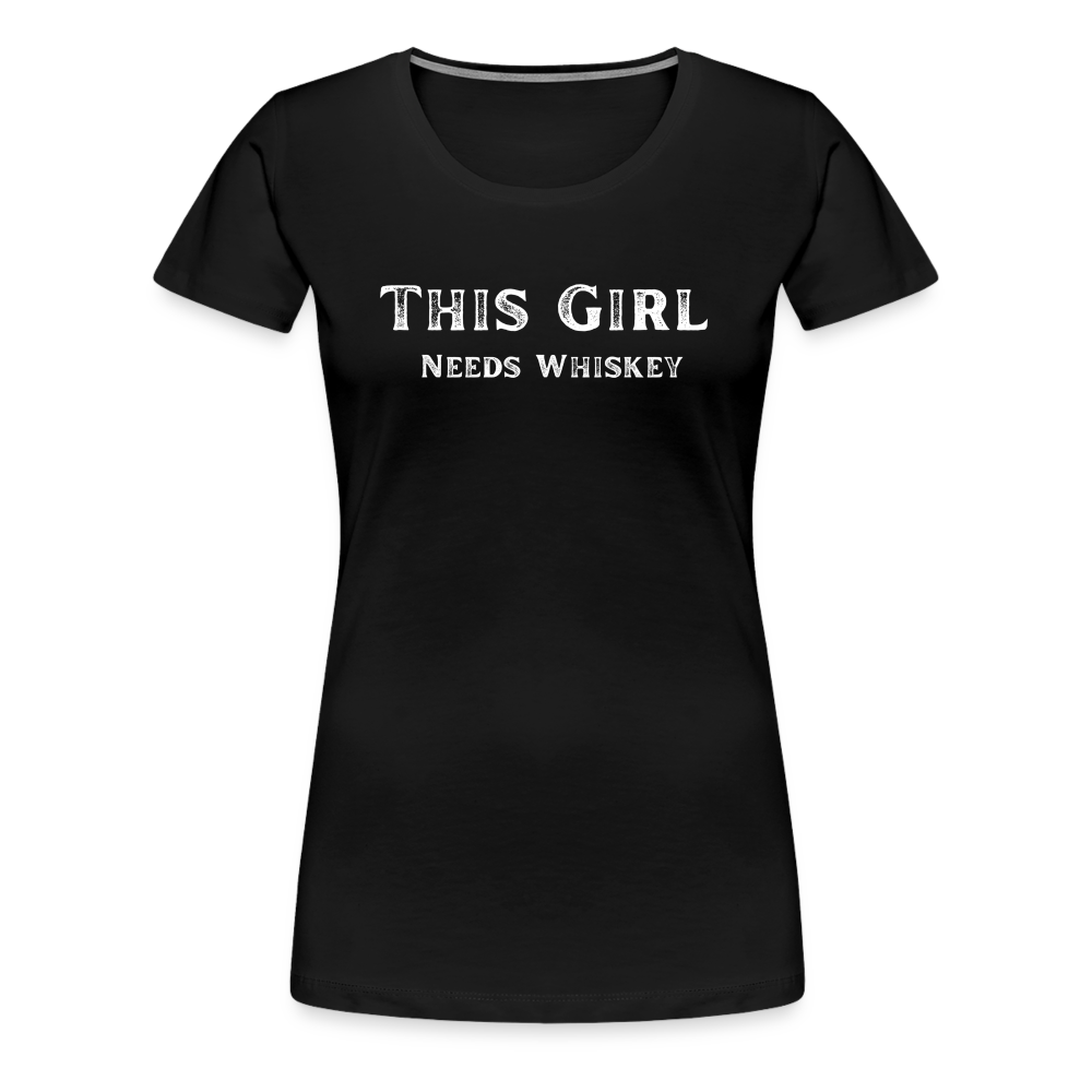 This Girl Needs Whiskey | Women's T-Shirt | Casual Fit