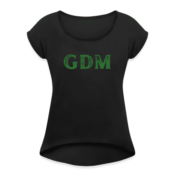 GDM Simple Text  - Green Dragon | Women's Roll Cuff T-Shirt | Casual Fit